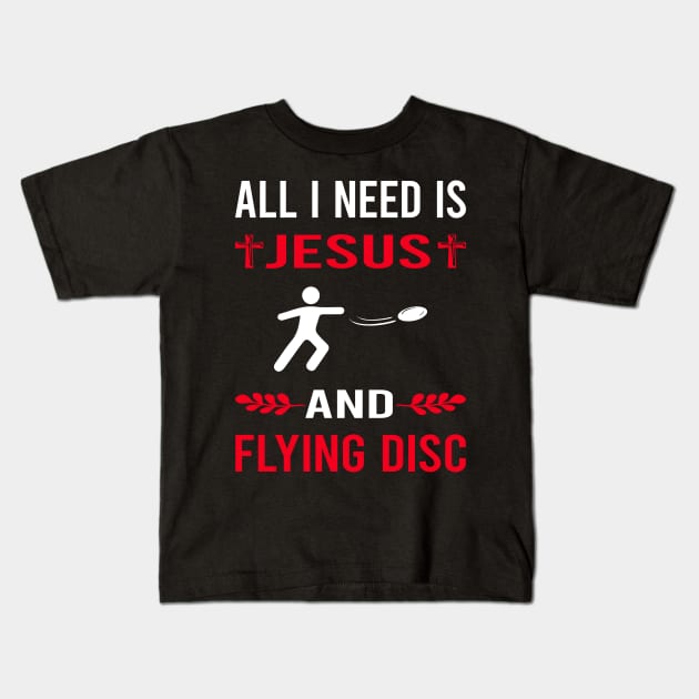 I Need Jesus And Flying Disc Kids T-Shirt by Good Day